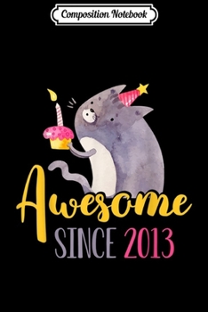 Composition Notebook: The Cat Birthday Cupcake Cool Awesome Since 2013  Journal/Notebook Blank Lined Ruled 6x9 100 Pages