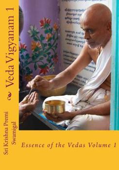 Paperback Veda Vigyanam: Essence of the Vedas: Volume 1 Book