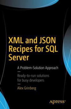 Paperback XML and JSON Recipes for SQL Server: A Problem-Solution Approach Book