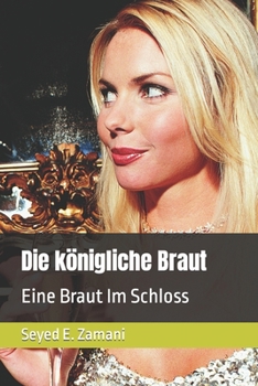 Paperback Die k?nigliche Braut: Eine Braut Im Schloss [German] Book
