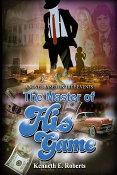 Paperback The Master Of His Game: A Novel Based On True Events Book