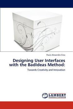 Paperback Designing User Interfaces with the BadIdeas Method Book