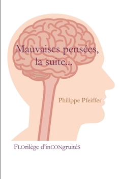 Mauvaises pensées, la suite...: Florilège d'incongruités