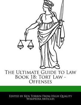 The Ultimate Guide to Law Book : Tort Law - Offenses