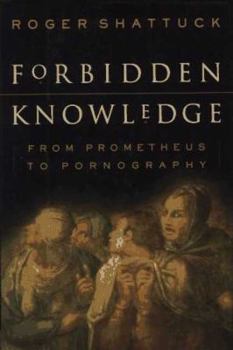 Hardcover Forbidden Knowledge: From Prometheus to Pornography Book