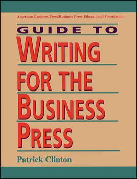 Hardcover Guide to Writing for the Business Press Book