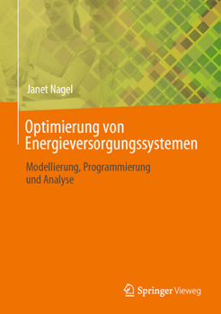 Hardcover Optimierung Von Energieversorgungssystemen: Modellierung, Programmierung Und Analyse [German] Book