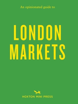 Paperback An Opinionated Guide to London Markets Book