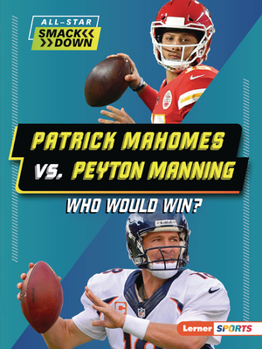 Paperback Patrick Mahomes vs. Peyton Manning: Who Would Win? Book
