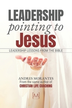 Paperback Leadership Pointing to Jesus: Leadership Lessons from the Bible Book