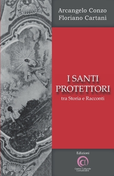 Paperback I Santi Protettori: tra Storia e Racconti [Italian] Book