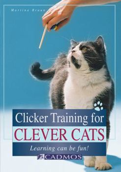 Paperback Clicker Training for Clever Cats: Learning Can Be Fun! Book