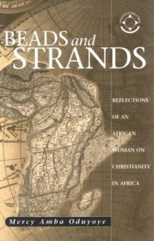 Paperback Beads and Strands: Reflections of an African Woman on Christianity in Africa Book