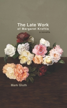 Paperback The Late Work of Margaret Kroftis Book