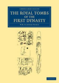 Paperback The Royal Tombs of the First Dynasty Book