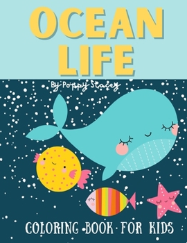 Paperback Ocean Life Coloring Book For Kids: Under the sea coloring book. The ideal gift for ocean loving kids. Packed with cute underwater sea life pictures to Book