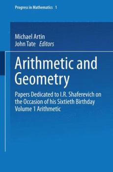 Paperback Arithmetic and Geometry: Papers Dedicated to I.R. Shafarevich on the Occasion of His Sixtieth Birthday Volume I Arithmetic Book