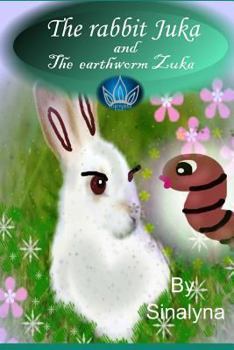 Paperback The Rabbit Juka and the Earthworm Zuka Book