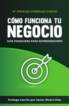Paperback Cómo funciona tu negocio: guía financiera para emprendedores. [Spanish] Book