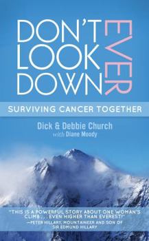 Paperback Don't Ever Look Down: Surviving Cancer Together Book