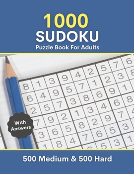 Paperback 1000 Sudoku Puzzle Book For Adults With Answers: 500 Medium & 500 Hard Level challenge sudoku puzzles with solutions for adults Book