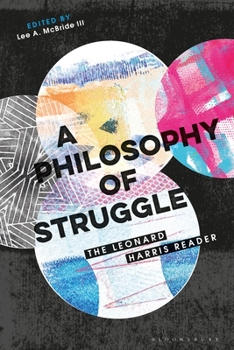 Hardcover A Philosophy of Struggle: The Leonard Harris Reader Book