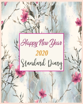 Paperback Happy New Year 2020 Standard Diary: New Year Gift 2020 Christmas Gift 2020 2020 Planner Pretty Simple Planners Botanical Floral Gift For year 2020 Book