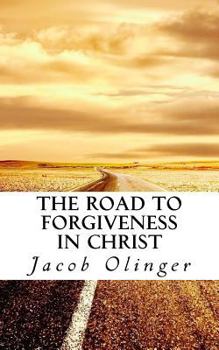 Paperback The Road to Forgiveness in Christ Book