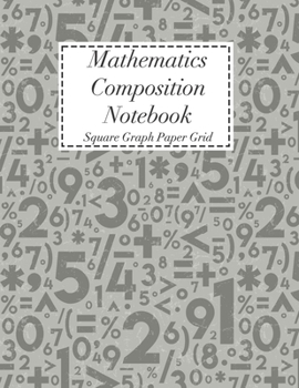 Paperback Mathematics Composition Notebook: Square Graph Paper - Math Squared Note Book - Grid Paper Notebook Book