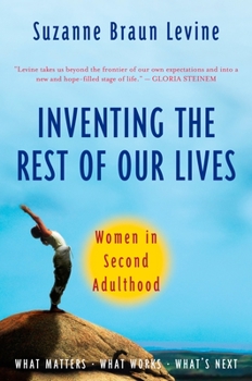 Paperback Inventing the Rest of Our Lives: Women in Second Adulthood Book