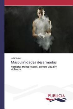 Paperback Masculinidades desarmadas [Spanish] Book