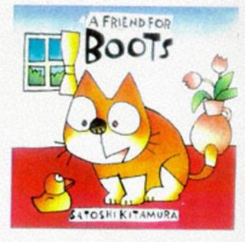 Hardcover A Friend for Boots (Satoshi Kitamura Board Books) Book