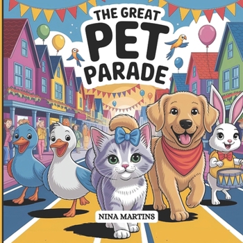 Paperback The Great Pet Parade: A Dyslexia-Friendly Picture Book About Courage, Friendship, and Trying Your Best Book