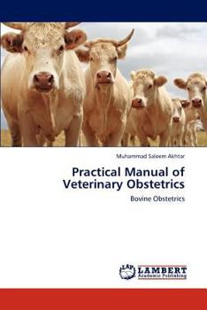 Practical Manual of Veterinary Obstetrics: Bovine Obstetrics