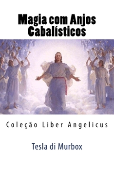 Paperback Magia com Anjos Cabalísticos: Coleção Liber Angelicus [Portuguese] Book