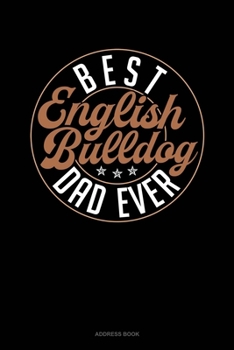 Paperback Best English Bulldog Dad Ever: Address Book