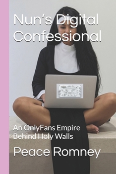 Paperback Nun's Digital Confessional: An OnlyFans Empire Behind Holy Walls Book