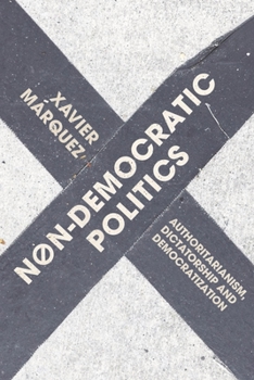 Paperback Non-Democratic Politics: Authoritarianism, Dictatorship and Democratization Book