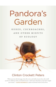 Paperback Pandora's Garden: Kudzu, Cockroaches, and Other Misfits of Ecology Book