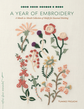 Paperback A Year of Embroidery: A Month-To-Month Collection of Motifs for Seasonal Stitching Book