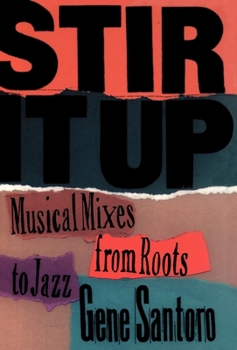 Hardcover Stir It Up: Musical Mixes from Roots to Jazz Book