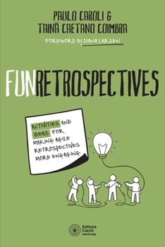 Paperback FunRetrospectives: activities and ideas for making agile retrospectives more engaging Book