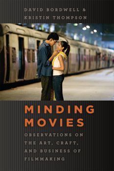 Paperback Minding Movies: Observations on the Art, Craft, and Business of Filmmaking Book