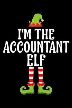 I'M THE ACCOUNTANT ELF: Blank Lined Family Matching Christmas Diary | Best Christmas gift Notebook And Journal | 6x9 Inch 120 Pages White Paper