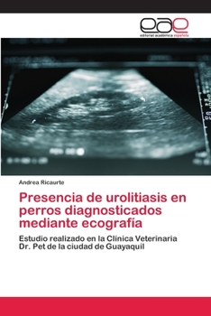 Paperback Presencia de urolitiasis en perros diagnosticados mediante ecografía [Spanish] Book