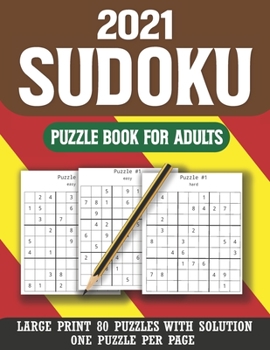 Paperback 2021 Sudoku Puzzle Book For Adults: Perfect Exciting & Challenging Sudoku Puzzle Book for Adults and More ( Volume 20 ) [Large Print] Book