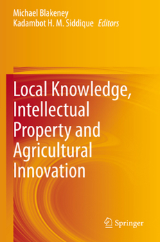 Paperback Local Knowledge, Intellectual Property and Agricultural Innovation Book