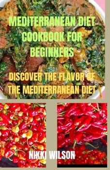 Paperback Mediterranean Diet Cookbook for Beginners: Discover the flavor of the Mediterranean diet Book