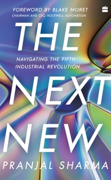 Hardcover The Next New: Navigating the Fifth Industrial Revolution Book