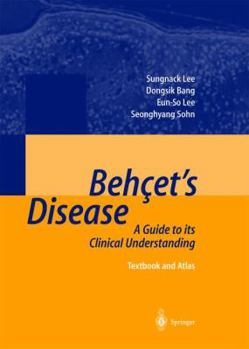 Hardcover Behçet’s Disease: A Guide to its Clinical Understanding Textbook and Atlas Book